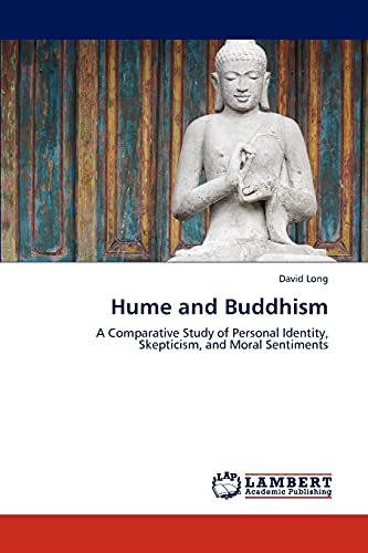 Hume and Buddhism: A Comparative Study of Personal Identity, Skepticism, and Moral Sentiments (9783846582251) by Long, David