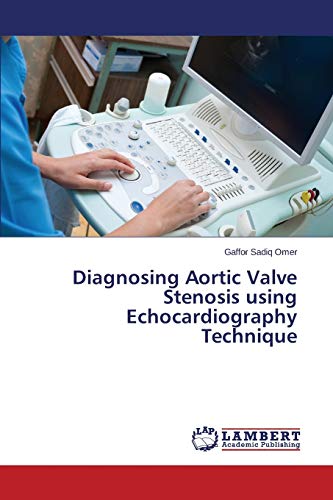 9783846582817: Diagnosing Aortic Valve Stenosis using Echocardiography Technique