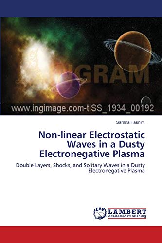 Stock image for Non-linear Electrostatic Waves in a Dusty Electronegative Plasma for sale by Chiron Media