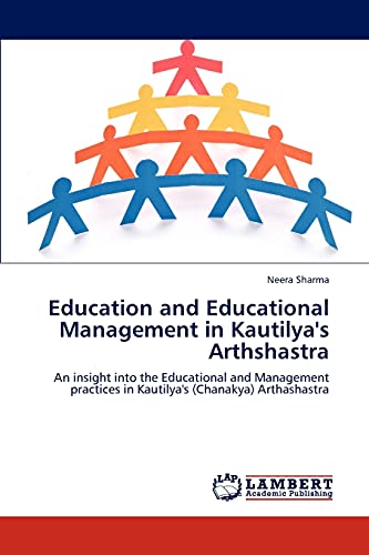 Beispielbild fr Education and Educational Management in Kautilya's Arthshastra: An insight into the Educational and Management practices in Kautilya's (Chanakya) Arthashastra zum Verkauf von Lucky's Textbooks