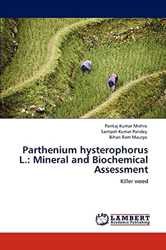 Stock image for Parthenium hysterophorus L.: Mineral and Biochemical Assessment: Killer weed for sale by Lucky's Textbooks