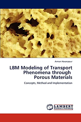 Imagen de archivo de LBM Modeling of Transport Phenomena through Porous Materials a la venta por Chiron Media