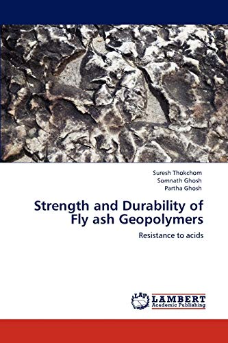Stock image for Strength and Durability of Fly ash Geopolymers: Resistance to acids for sale by Lucky's Textbooks