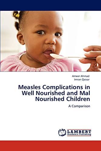 9783846588239: Measles Complications in Well Nourished and Mal Nourished Children: A Comparison