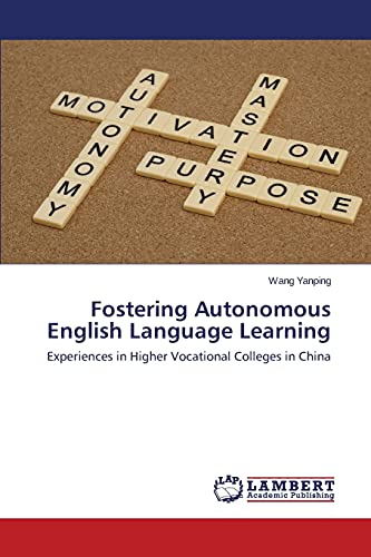 Stock image for Fostering Autonomous English Language Learning: Experiences in Higher Vocational Colleges in China for sale by Lucky's Textbooks