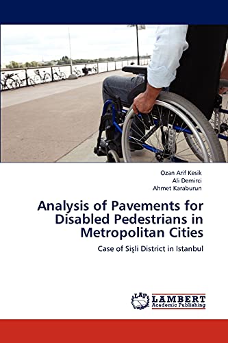 9783846588888: Analysis of Pavements for Disabled Pedestrians in Metropolitan Cities: Case of Sişli District in Istanbul