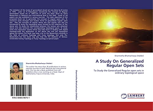 Stock image for A Study On Generalized Regular Open Sets: To Study the Generalized Regular open sets in ordinary topological space for sale by Revaluation Books