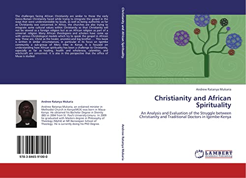 Beispielbild fr Christianity and African Spirituality : An Analysis and Evaluation of the Struggle between Christianity and Traditional Doctors in Igembe-Kenya zum Verkauf von Buchpark