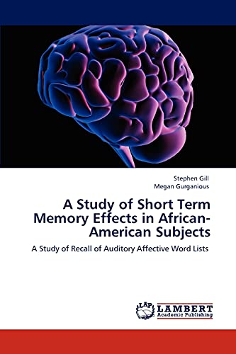 9783846593462: A Study of Short Term Memory Effects in African-American Subjects: A Study of Recall of Auditory Affective Word Lists