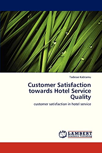 Stock image for Customer Satisfaction Towards Hotel Service Quality for sale by Chiron Media