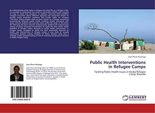 9783846595039: Public Health Interventions in Refugee Camps: Tackling Public Health Issues in Kiziba Refugee Camp, Rwanda