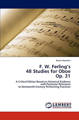 9783846597248: F. W. Ferling’s 48 Studies for Oboe Op. 31: A Critical Edition Based on Historical Evidence with Particular Reference to Nineteenth-Century Performing Practices