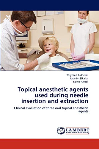 9783846598092: Topical anesthetic agents used during needle insertion and extraction: Clinical evaluation of three oral topical anesthetic agents