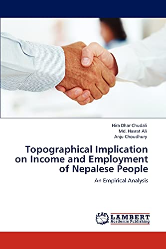 9783846598801: Topographical Implication on Income and Employment of Nepalese People: An Empirical Analysis