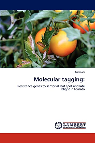 Stock image for Molecular tagging:: Resistance genes to septorial leaf spot and late blight in tomato for sale by Lucky's Textbooks