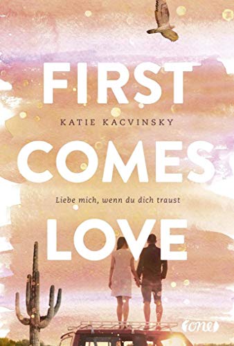 Imagen de archivo de First Comes Love: Liebe mich, wenn du dich traust a la venta por medimops