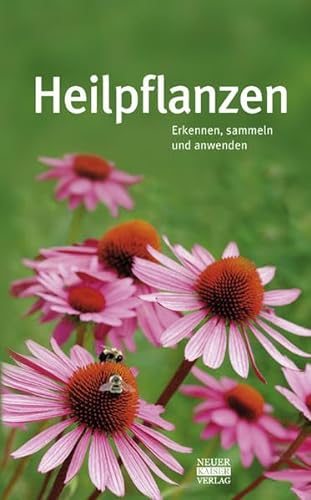 Heilpflanzen : erkennen, sammeln und anwenden - Wurzer, Walter, Mag.