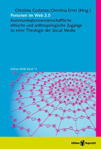 Stock image for Personen im Web 2.0: Kommunikationswissenschaftliche, ethische und anthropologische Zugnge zu einer Theologie der Social Media for sale by medimops