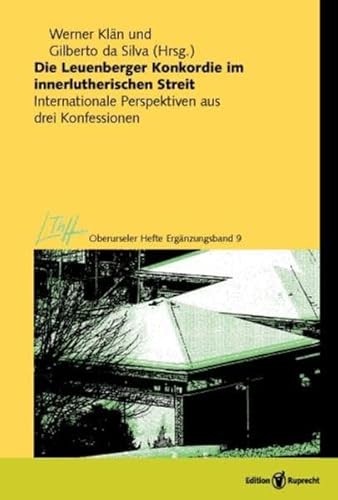 Stock image for Die Leuenberger Konkordie im innerlutherischen Streit Internationale Perspektiven aus drei Konfessionen for sale by Buchpark