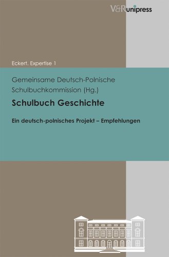 9783847100065: Schulbuch geschichte: Ein Deutsch-Polnisches projekt: Empfehlungen: 1 (Eckert. Expertise, 1)