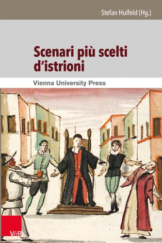9783847100805: Scenari Piu Scelti d'Istrioni: Italienisch-Deutsche Edition Der Einhundert Commedia All'improvviso - Szenarien Aus Der Sammlung Corsiniana: 1 (Theater - Film - Medien)
