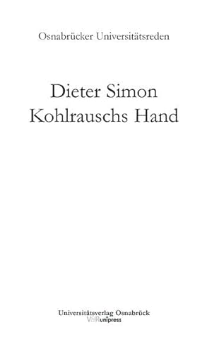 Kohlrauschs Hand: Hinweise zum Wesen von Verstrickung (Osnabrucker Universitatsreden) (German Edition) (9783847100980) by Simon, Dieter