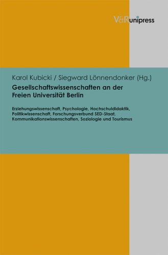 Beispielbild fr Gesellschaftswissenschaften an der Freien Universitt Berlin Erziehungswissenschaft, Psychologie, Hochschuldidaktik, Politikwissenschaft, Forschungsverbund SED-Staat, Kommunikationswissenschaften, Soziologie und Tourismus zum Verkauf von Buchpark