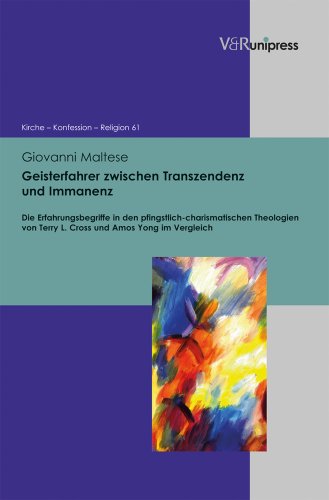 Beispielbild fr Geisterfahrer zwischen Transzendenz und Immanenz: Die Erfahrungsbegriffe in den pfingstlich-charismatischen Theologien von Terry L. Cross und Amos Yong im Vergleich (Kirche - Konfession - Religion) zum Verkauf von medimops