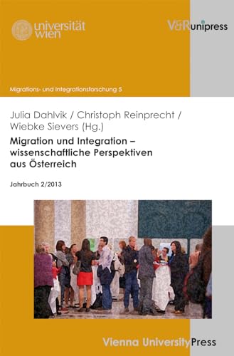 Beispielbild fr Migration und Integration wissenschaftliche Perspektiven aus sterreich: Jahrbuch 2/2013 (Migrations- und Integrationsforschung, Bd. 5) (Migrations- . / Multidisziplinre Perspektiven, Band 5) zum Verkauf von medimops