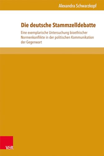 Beispielbild fr Die deutsche Stammzelldebatte Eine exemplarische Untersuchung bioethischer Normenkonflikte in der politischen Kommunikation der Gegenwart zum Verkauf von Buchpark