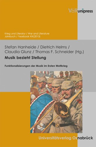Beispielbild fr Musik bezieht Stellung. Funktionalisierungen der Musik im Ersten Weltkrieg. zum Verkauf von Antiquariat Dr. Rainer Minx, Bcherstadt
