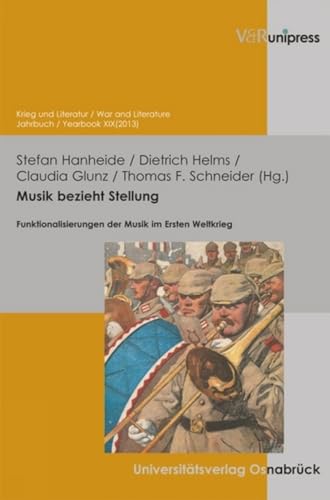 9783847102069: Musik Bezieht Stellung: Funktionalisierungen Der Musik Im Ersten Weltkrieg