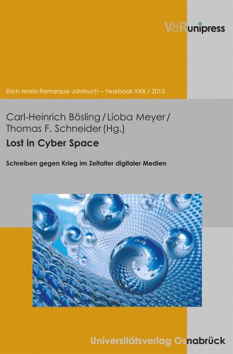 Beispielbild fr Lost in Cyber Space: Schreiben Gegen Krieg Im Zeitalter Digitaler Medien (Erich Maria Remarque Jahrbuch / Yearbook) zum Verkauf von WorldofBooks