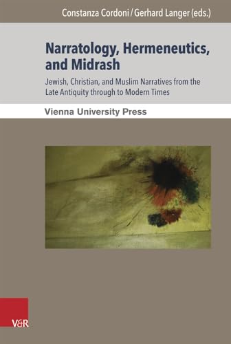 9783847103080: Narratology, Hermeneutics, and Midrash: Jewish, Christian, and Muslim Narratives from the Late Antiquity through to Modern Times: 2 (Poetik, Exegese ... Studies in Jewish Literature and Art)