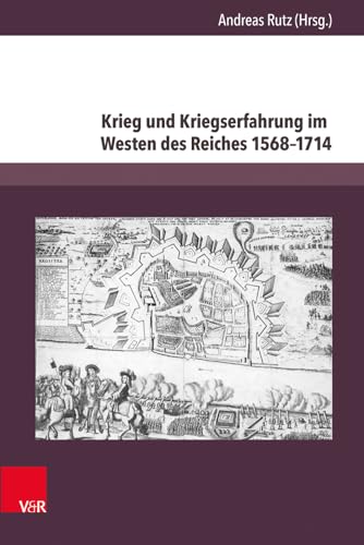 Stock image for Krieg und Kriegserfahrung im Westen des Reiches 1568-1714 for sale by ISD LLC