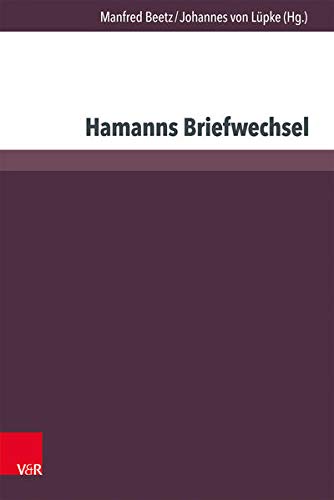 9783847104049: Hamanns Briefwechsel: Acta Des Zehnten Internationalen Hamann-kolloquium an Der Martin Luther-universitat Halle-wittenberg 2010: ACTA Des Zehnten ... Halle-Wittenberg 2010 (Hamann-studien)