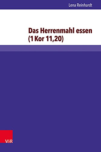 9783847104391: Das Herrenmahl essen (1 Kor 11,20): Exegetisch-religionsgeschichtlich untersucht und religionspdagogisch bedacht: 59 (Arbeiten Zur Religionspadagogik)