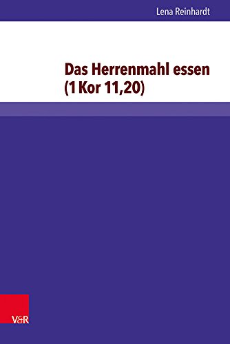 Stock image for Das Herrenmahl essen (1 Kor 11,20) . Exegetisch-religionsgeschichtlich untersucht und religionspdagogisch bedacht. for sale by Ganymed - Wissenschaftliches Antiquariat