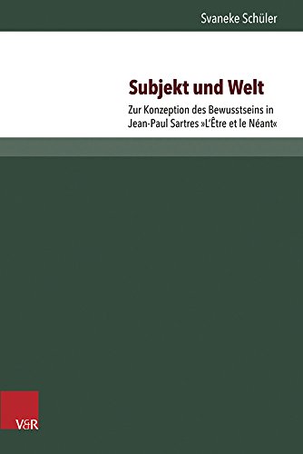 9783847104469: Subjekt Und Welt: Zur Konzeption Des Bewusstseins in Jean-paul Sartres L'etre Et Le Neant