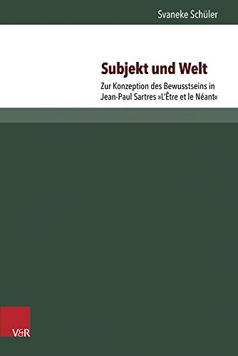 9783847104469: Subjekt und Welt: Zur Konzeption des Bewusstseins in Jean-Paul Sartres L'Etre et le Nant (Neue Studien Zur Philosophie) (German Edition)