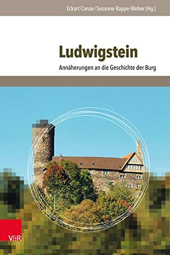 Beispielbild fr Ludwigstein: Annherungen an die Geschichte der Burg (Jugendbewegung und Jugendkulturen) zum Verkauf von medimops