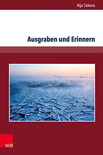 Ausgraben und Erinnern - Sakova, Aija