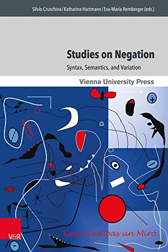 Stock image for Studies on Negation: Syntax, Semantics and Variation (Wiener Arbeiten zur Linguistik) [Hardcover ] for sale by booksXpress