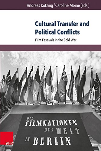 Stock image for Cultural Transfer and Political Conflicts: Film Festivals in the Cold War for sale by Revaluation Books