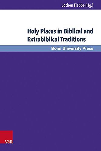 Stock image for Holy Places in Biblical and Extrabiblical Traditions: Proceedings of the Bonn-Leiden-Oxford Colloquium on Biblical Studies (Bonner Biblische Beitrage) [Hardcover ] for sale by booksXpress