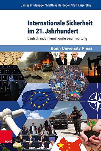 Beispielbild fr Internationale Sicherheit Im 21. Jahrhundert: Deutschlands Internationale Verantwortung (Internationale Beziehungen. Theorie und Geschichte) (German Edition) zum Verkauf von Wonder Book