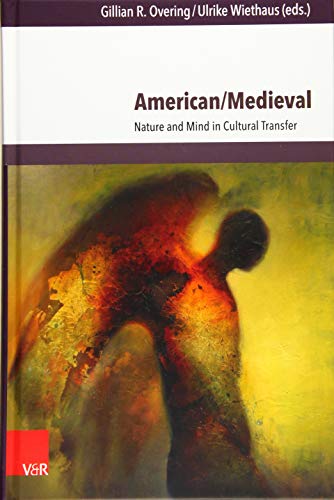 Imagen de archivo de The American/Medieval: Nature and Mind in Cultural Transfer a la venta por Anselm Scrivener Books