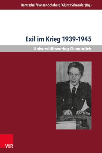 9783847106319: Exil Im Krieg 1939-1945 (Krieg Und Literatur / War and Literature) (German Edition)
