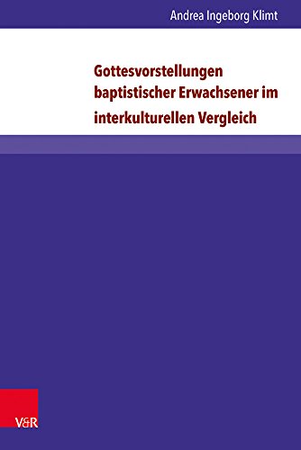 Imagen de archivo de Gottesvorstellungen baptistischer Erwachsener im interkulturellen Vergleich. a la venta por SKULIMA Wiss. Versandbuchhandlung