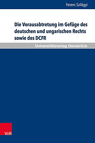 Stock image for Vorausabtretung im Gef|ge des deutschen und ungarischen Rechts sowie des DCFR for sale by ISD LLC